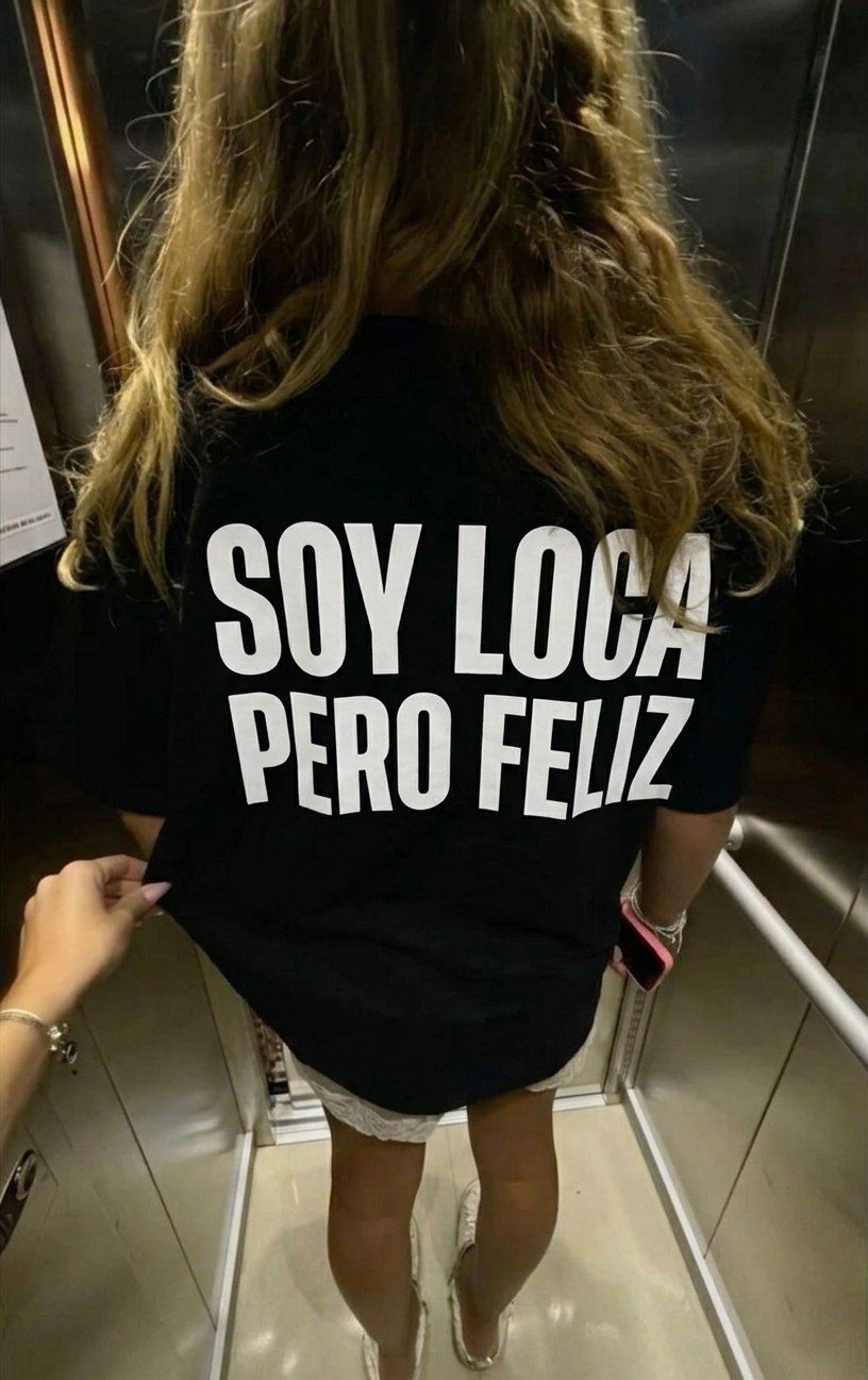 T-Shirt Overisize SOY LOCA PERO FELIZ