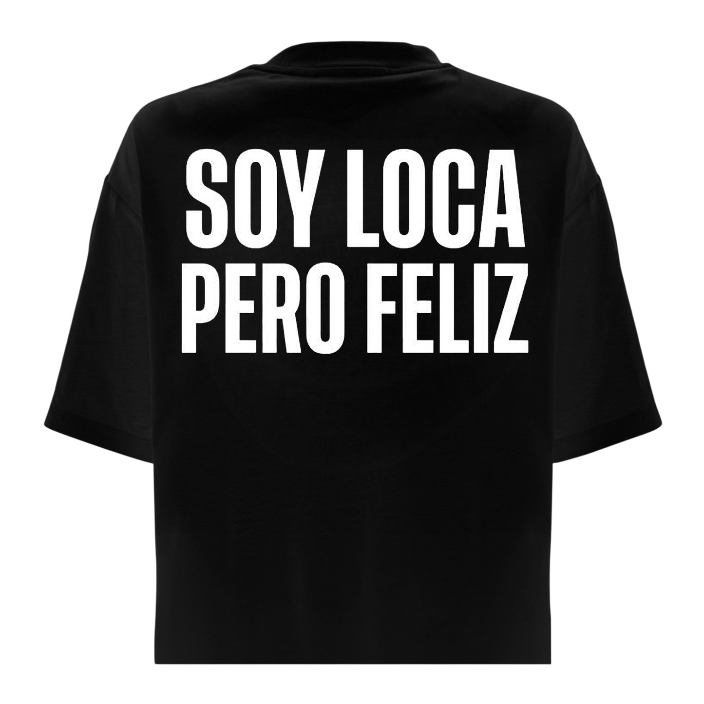 T-Shirt Regular SOY LOCA PERO FELIZ