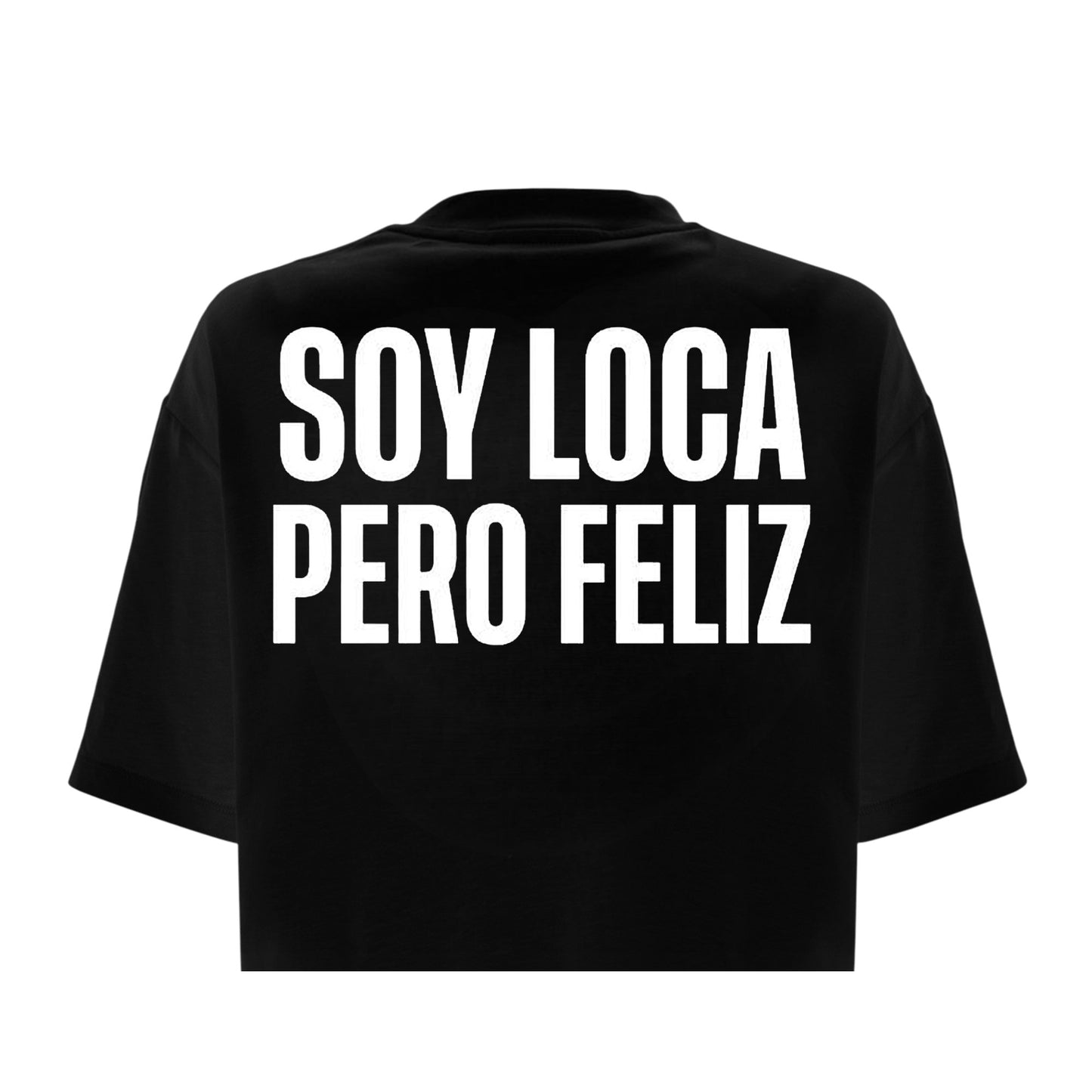 T-Shirt crop SOY LOCA PERO FELIZ