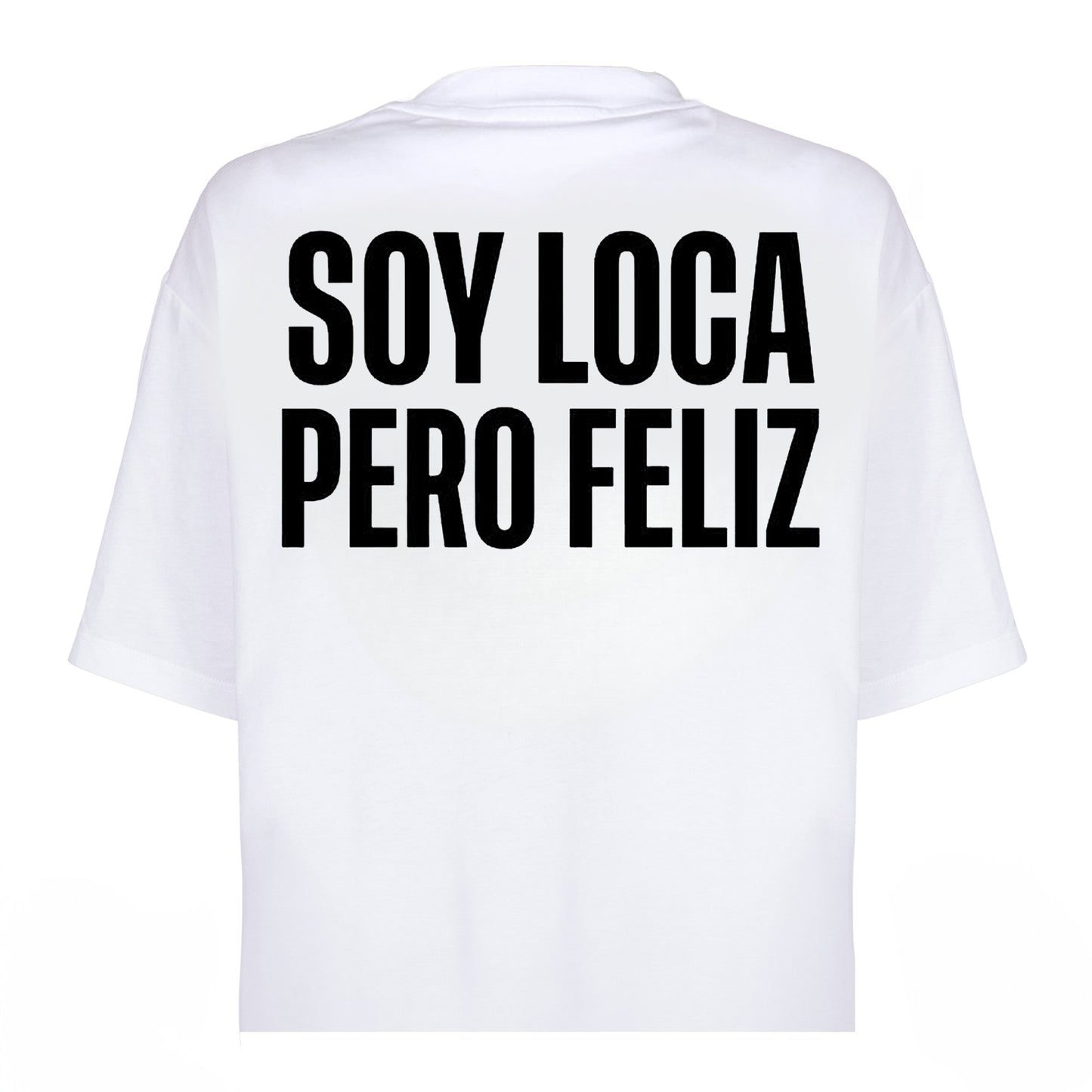 T-Shirt Regular  SOY LOCA PERO FELIZ