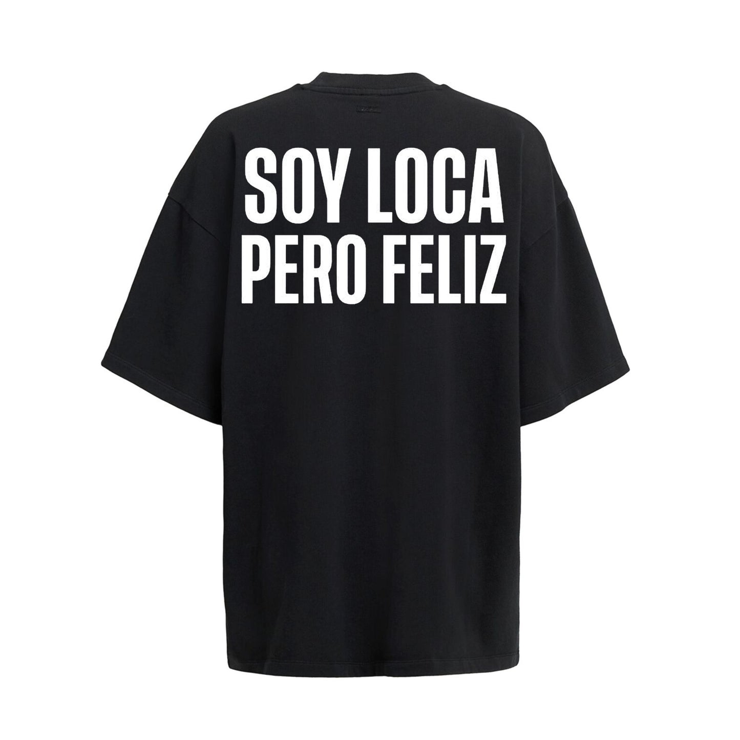 T-Shirt Overisize SOY LOCA PERO FELIZ
