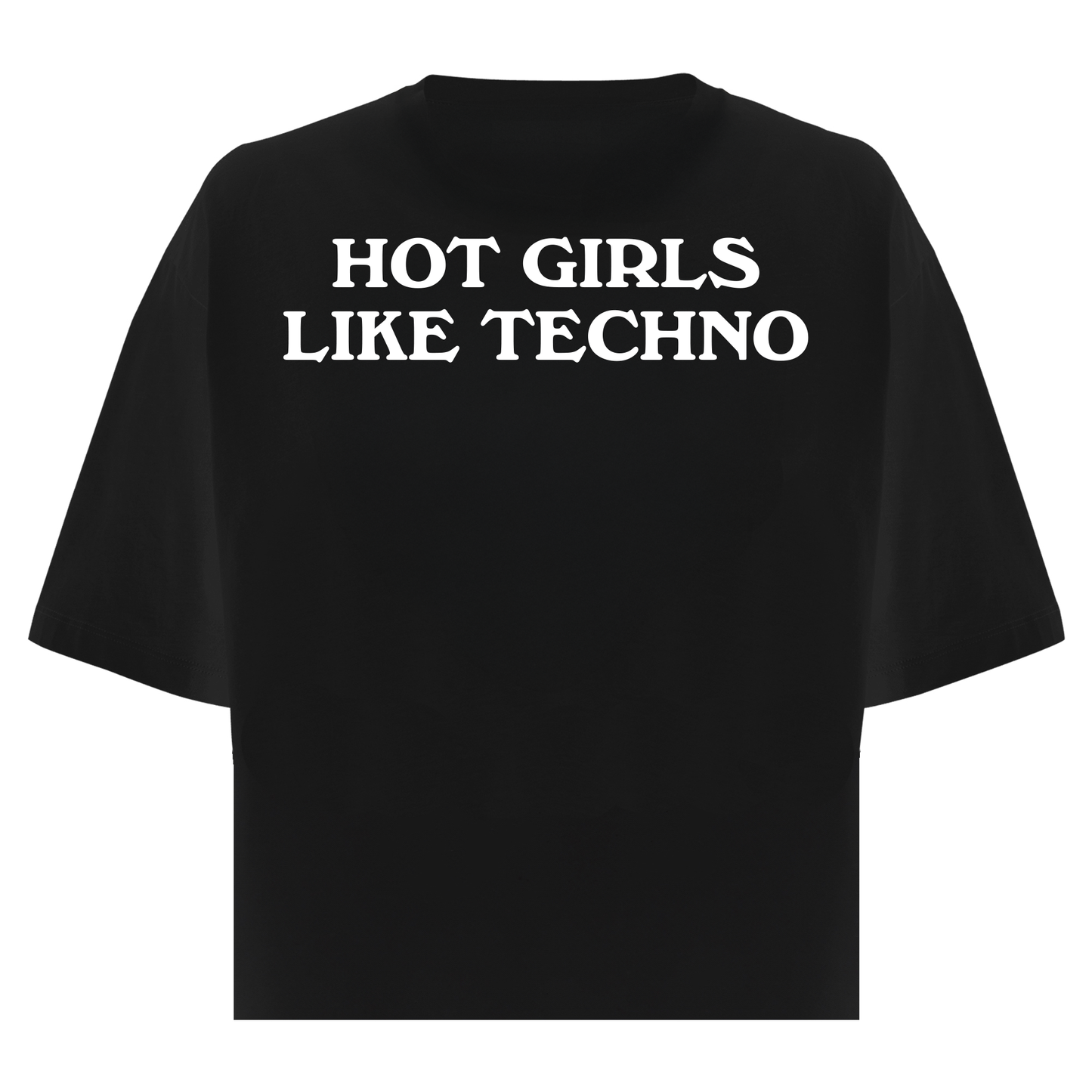 T-Shirt Regular HOT GIRLS LIKE A TECHNO Nera